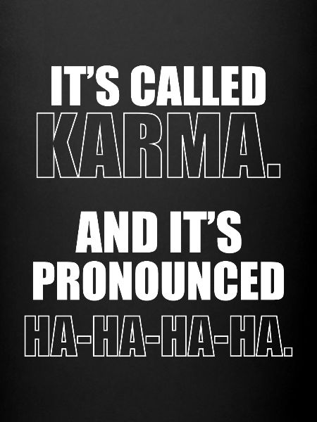 ça s'appelle du karma