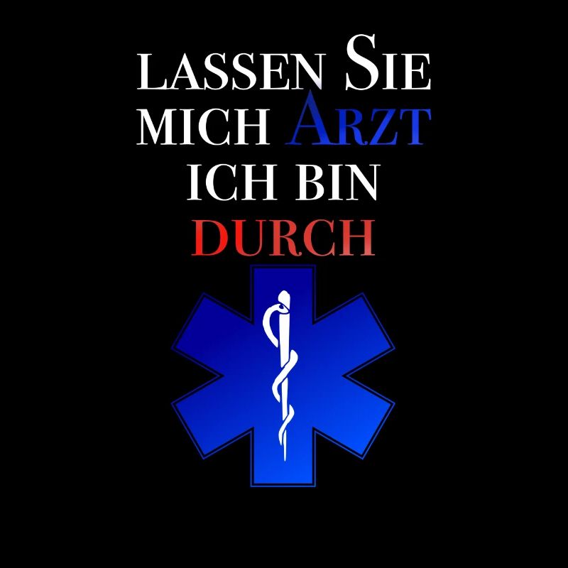 Lassen Sie mich Arzt ich bin durch Spruch