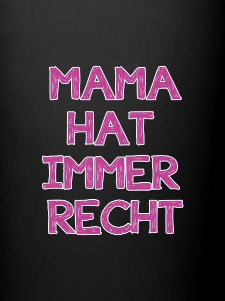 mama hat immer recht