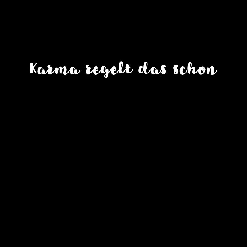 Karma regelt das schon