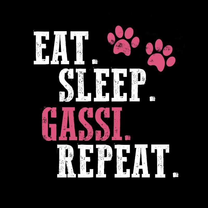 eat sleep gassi repeat