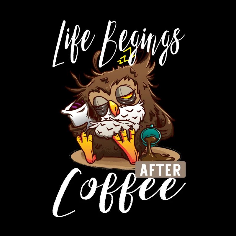 Nachteule Eule Life Begins After Coffee