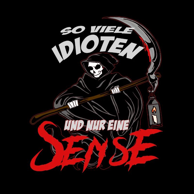 So viele Idioten und nur eine Sense Sarkasmus