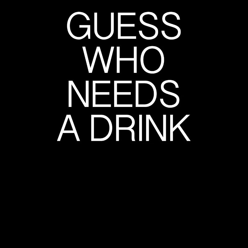 guess who needs a drink ?