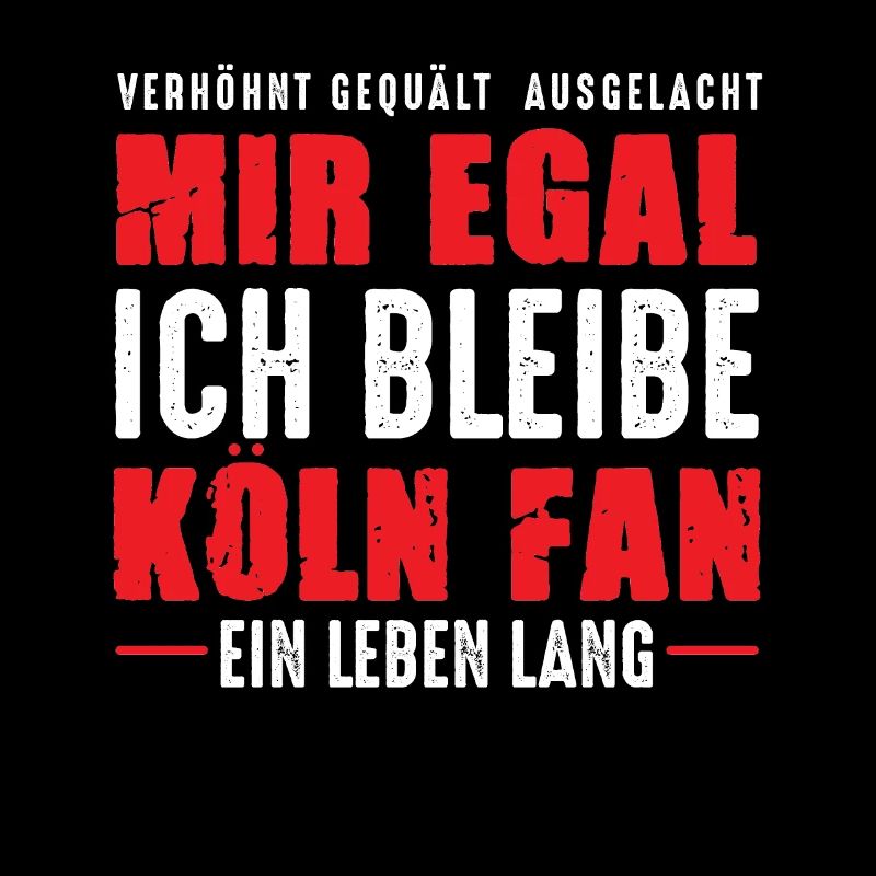 Köln Fan Ein Leben Lang Kölner Kölsch Spruch