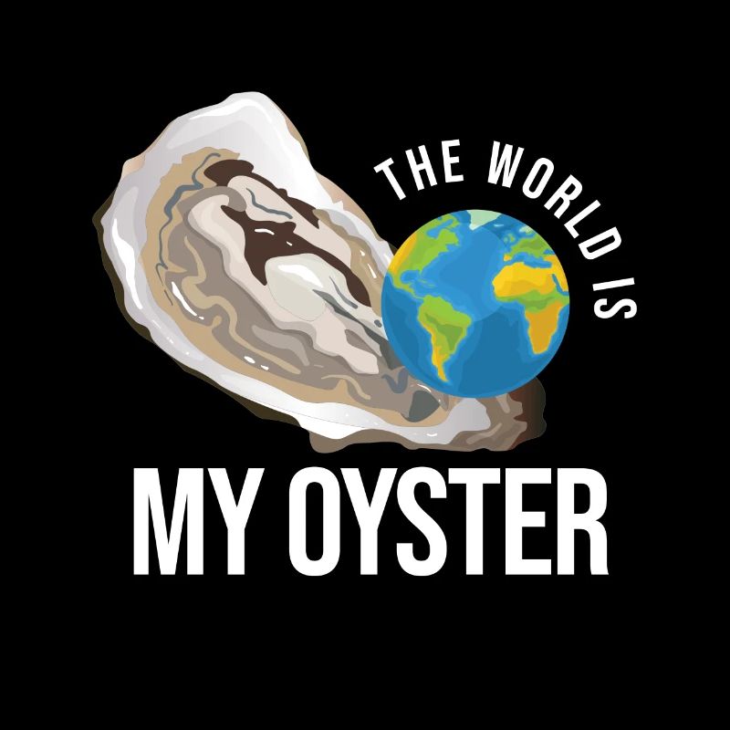 The World Is My Oyster Oyster Shell