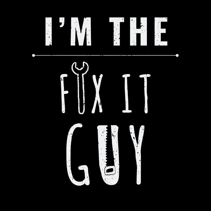 IM The Fix It Guy Handwerker Heimwerker