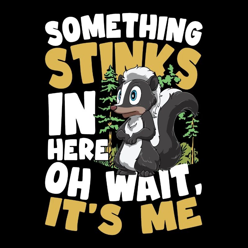 Something Stinks In Here Oh Wait It's Me