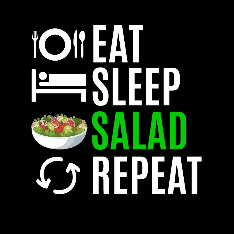 Eat Sleep Salad Repeat