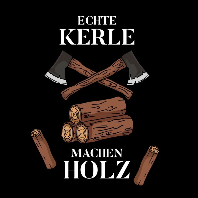 Echte Kerle Machen Holz