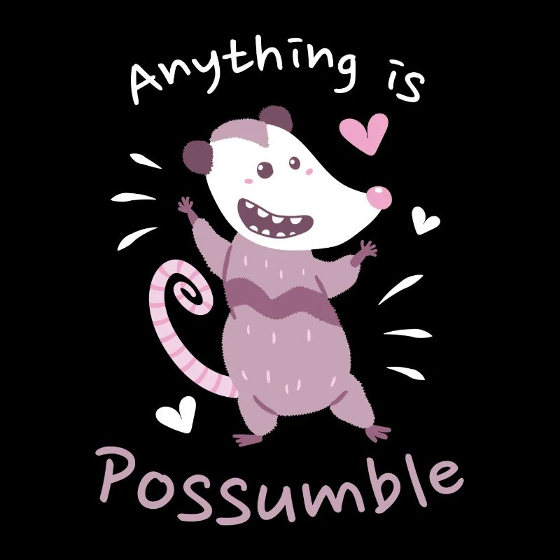 Anything Is Possumble Opossum