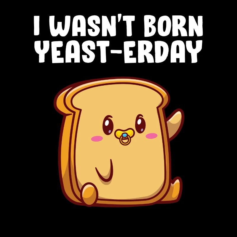 Ich wurde nicht mit Hefe geboren