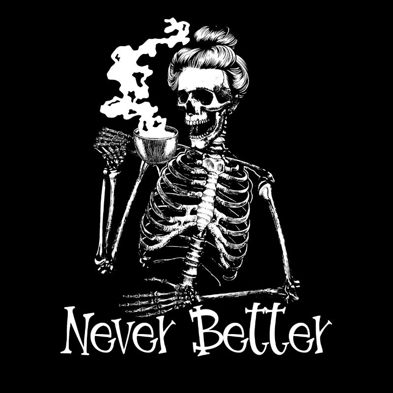 Skeleton boisson café squelette jamais mieuxCoffeelove