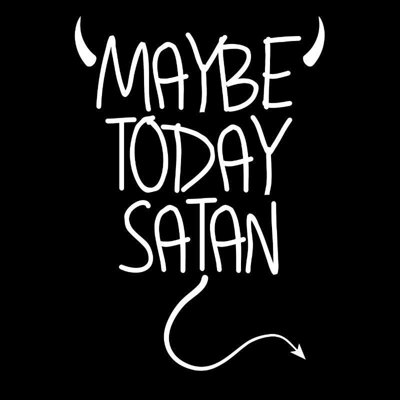 Vielleicht heute Satan Devil lustiger sarkastischj