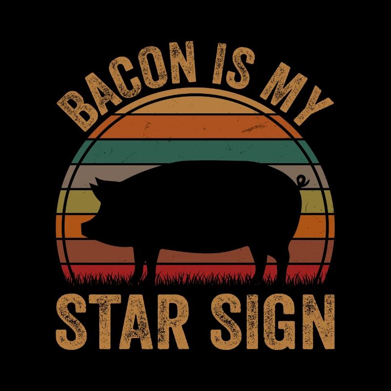 Bacon Is My Star Sign Schweinchen Tier Presented