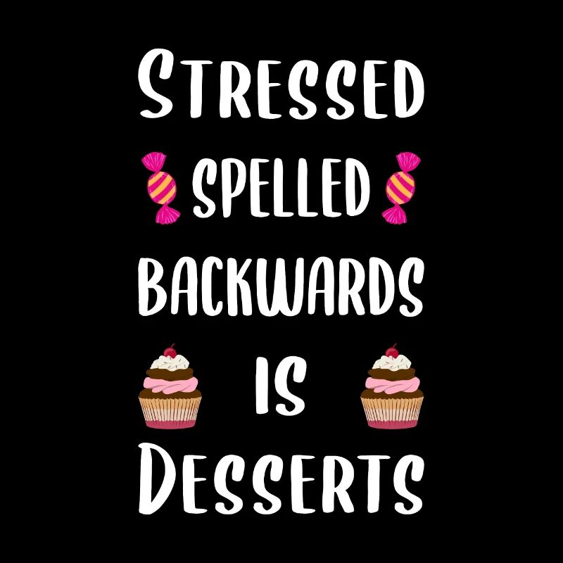 Stressed spelled backwards is desserts