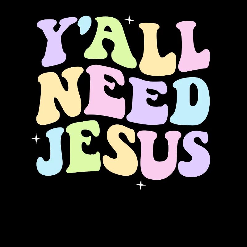 You Need All Jesus Easter Christian Faith
