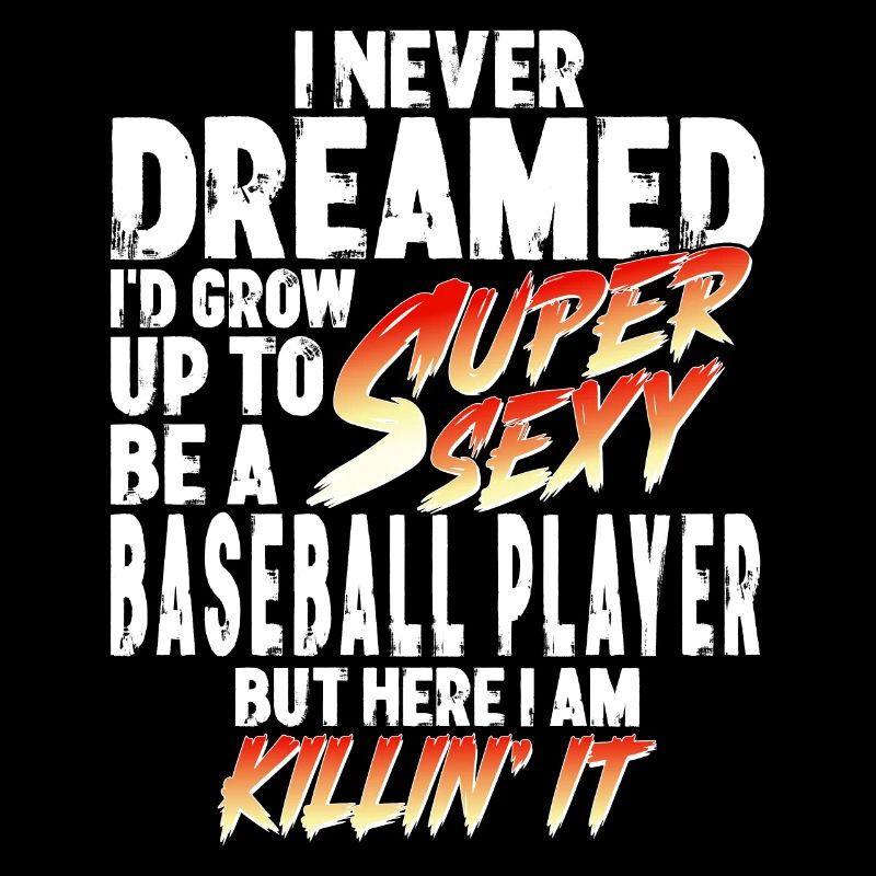 Super Sexy Baseball Player Baseball Gift