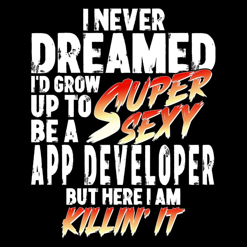 Super Sexy App Developer App Development Gift