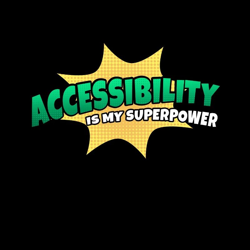 Accessibility is my superpower trait