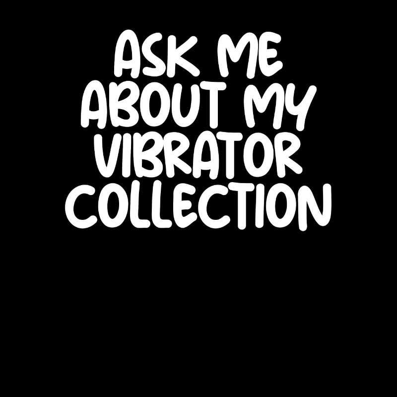Fragen Sie mich nach meiner Vibrator -Sammlung pei