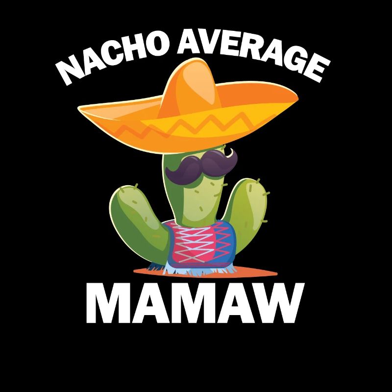 Nacho -Durchschnitt Mamaw Cinco de Mayo Nacho Durc