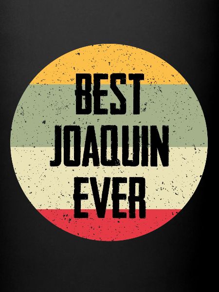 Best Joaquin Ever
