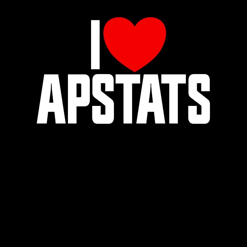 Ich liebe APSTATS Advanced Placement Statistics