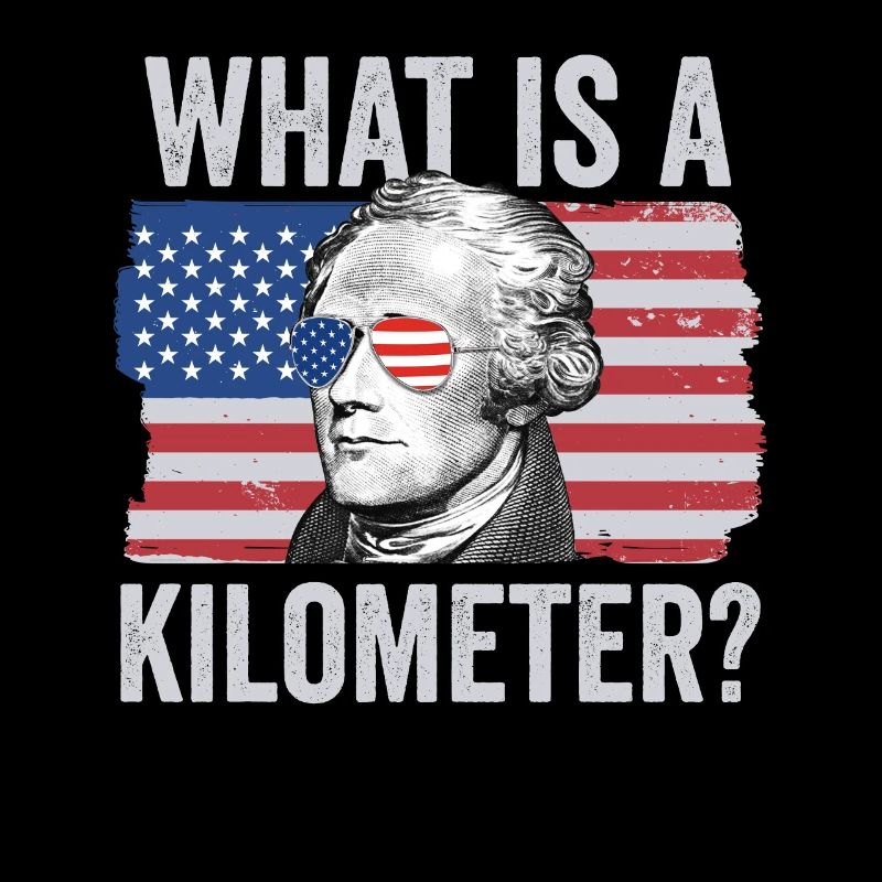Alexander Hamilton 4. Juli Was ist ein Kilometer?