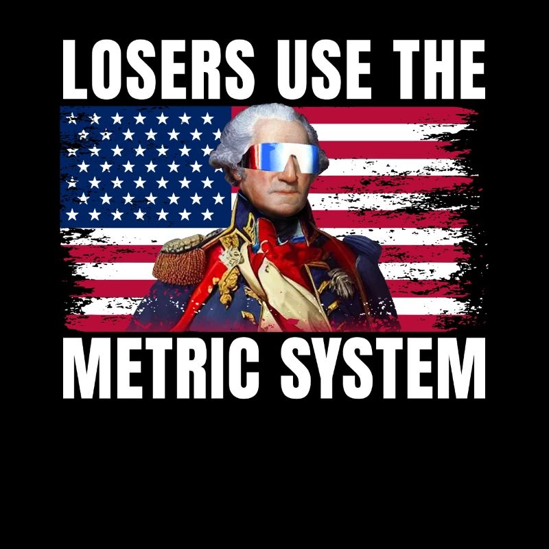 Les perdants utilisent le système métrique George Wa