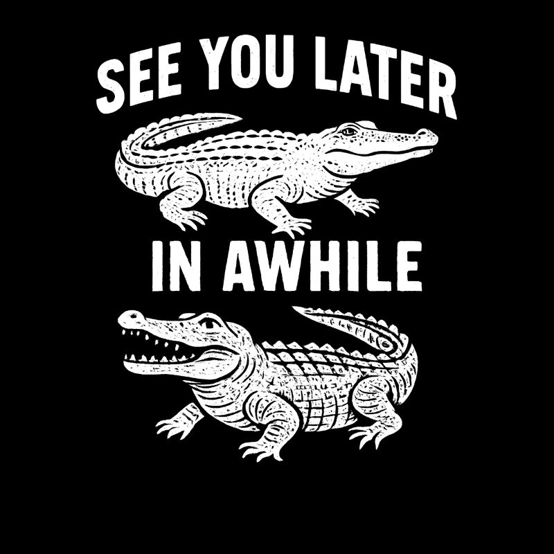 Bis später, Alligator, Krokodil