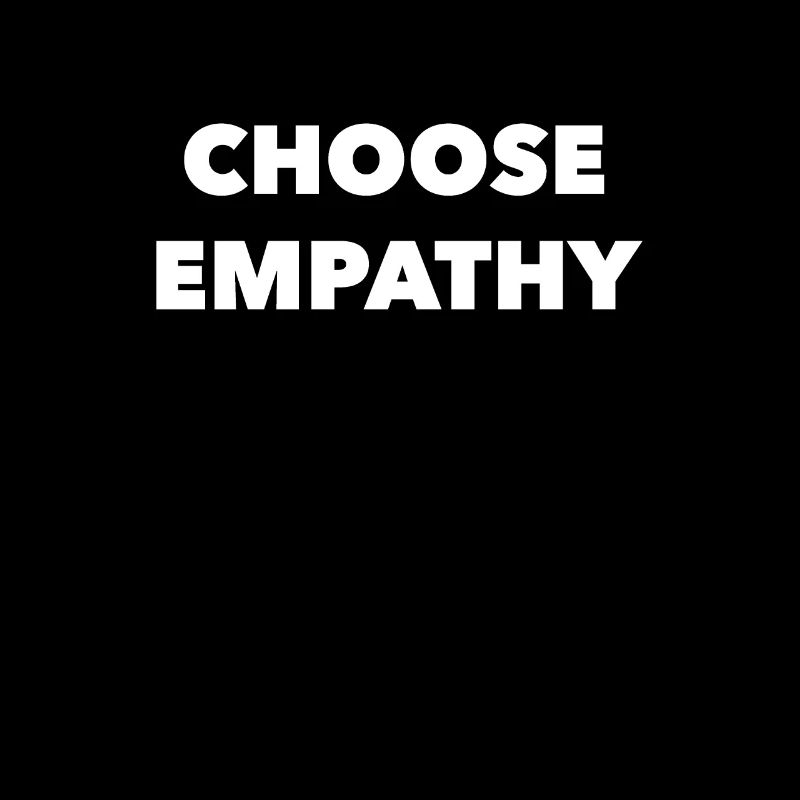 Choose Empathy