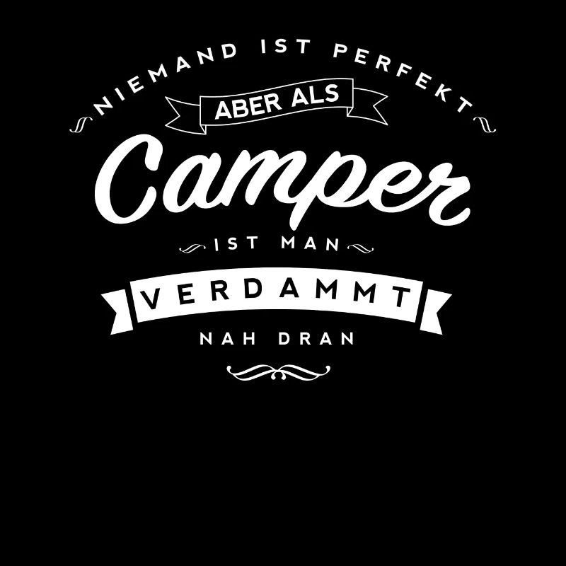 Nieman ist perfekt. Lustiger Camper Spruch