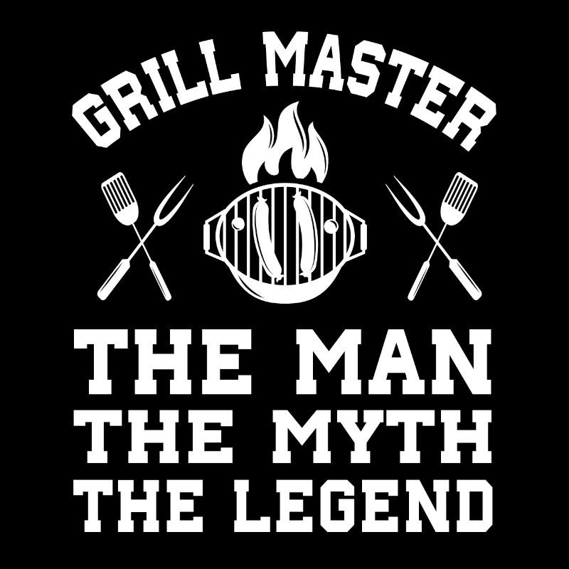Grill Master Man Myth Legend GrillIng Bbq Season