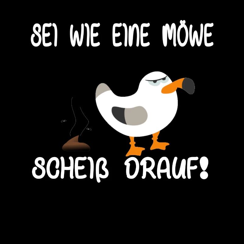 Sei wie eine Möwe und scheiß drauf