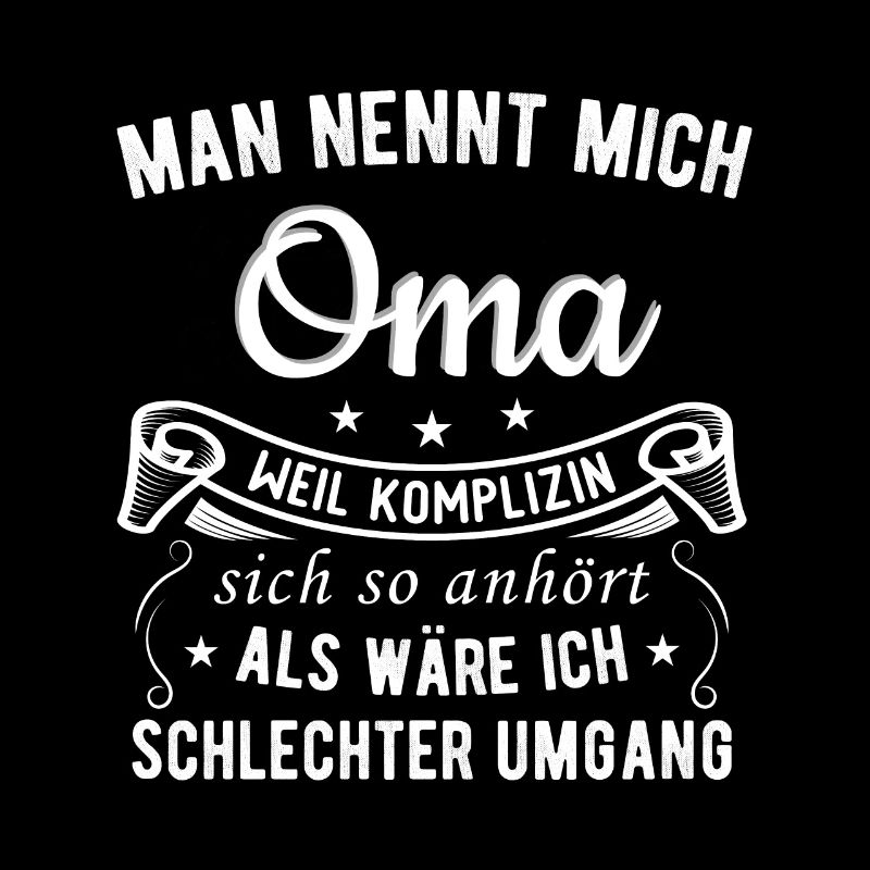 Man nennt mich Oma Witziger Großmutter Komplizin