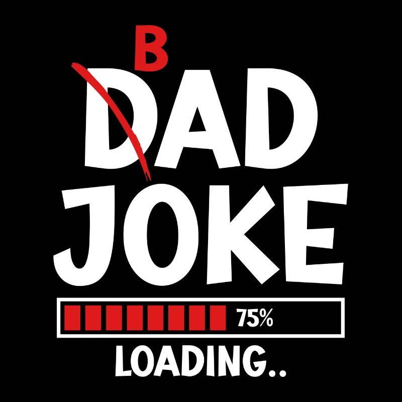 Bad Dad Joke Loading schlechte Papa Witze