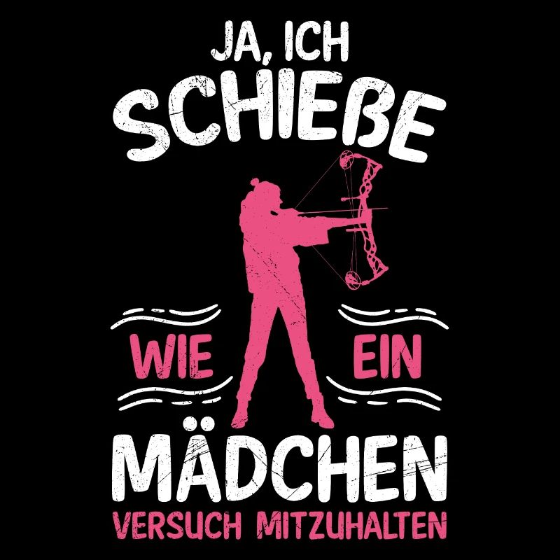 Ja ich schieße wie ein Mädchen Bogenschützin