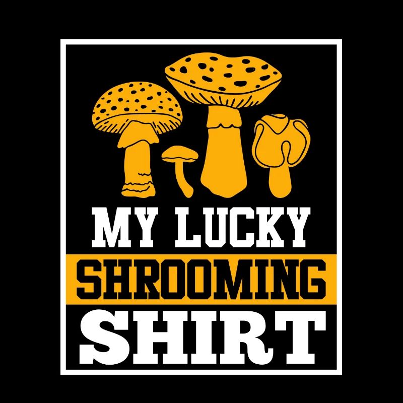 Mushroom picker saying