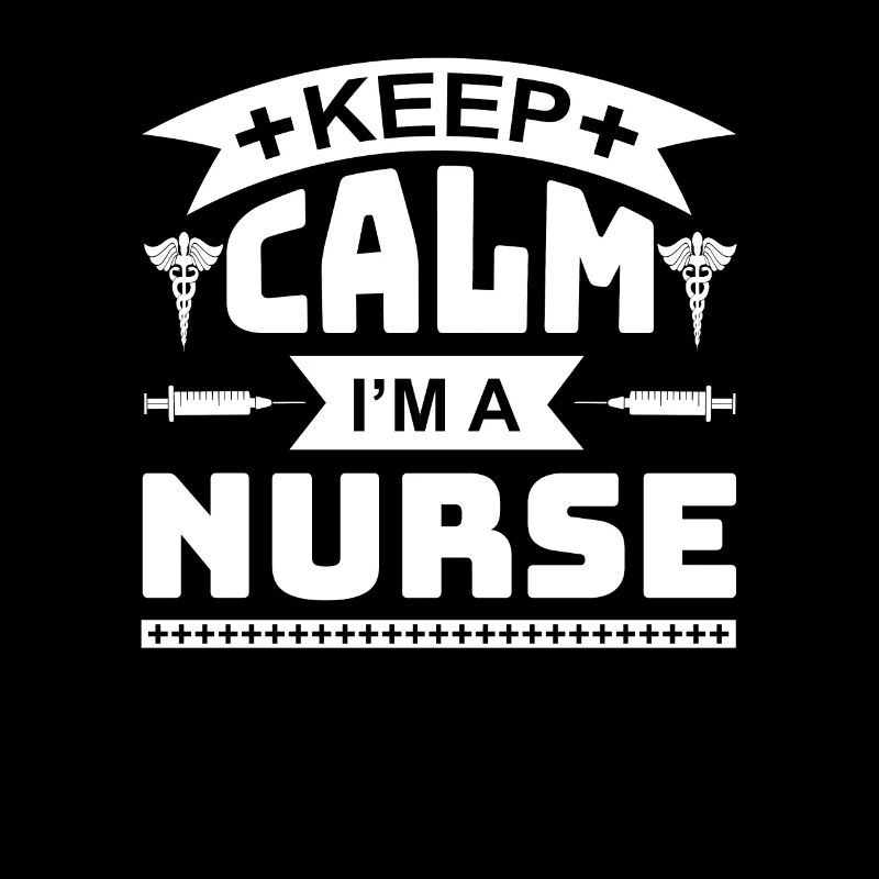 Keep Calm Im a Nurse