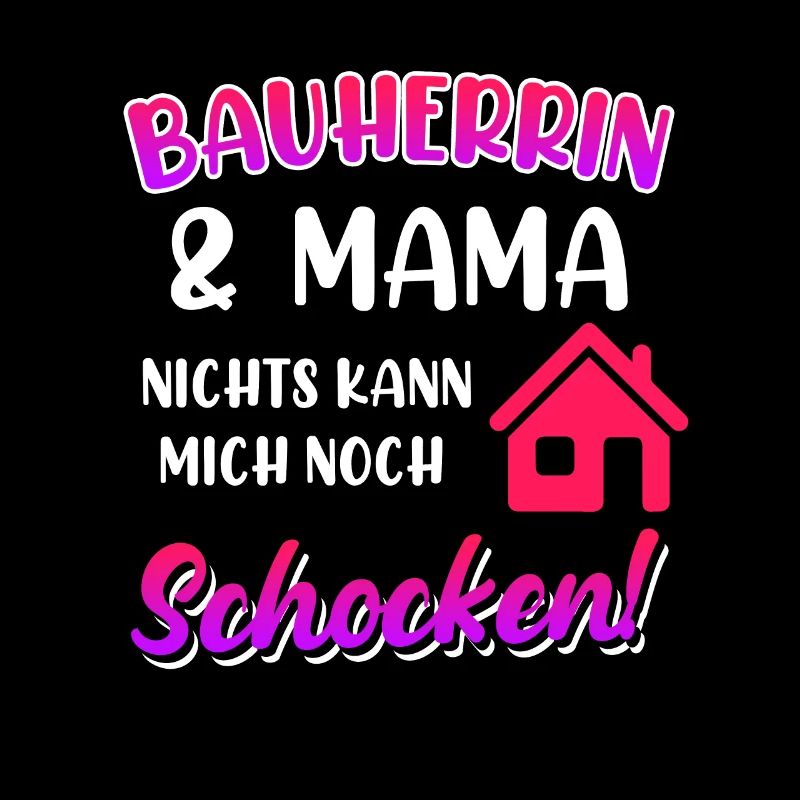 Bauherrin und Mama Eigenheim