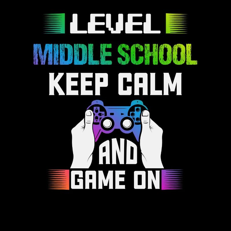 Level MIDDLE SCHOOL keep calm and game on