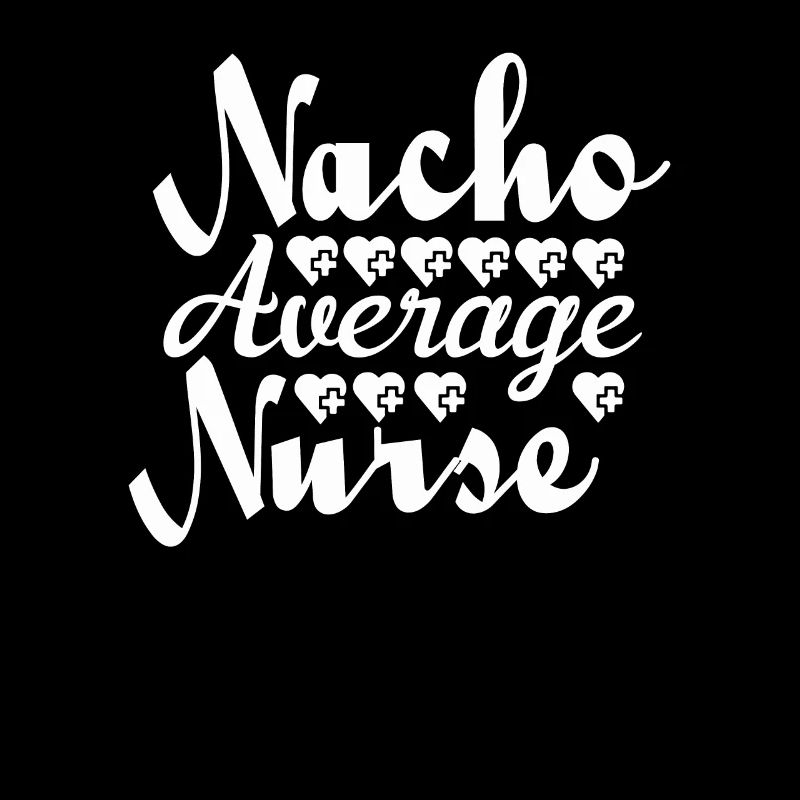 Nacho Average Nurse