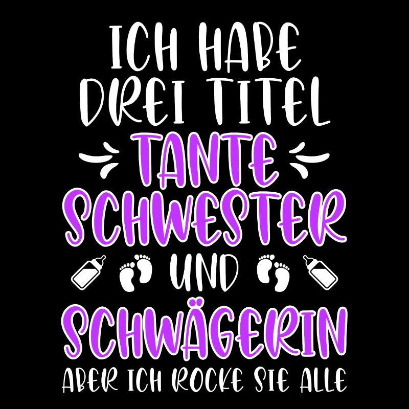 Ich bin Schwester Schwägerin und coole Tante