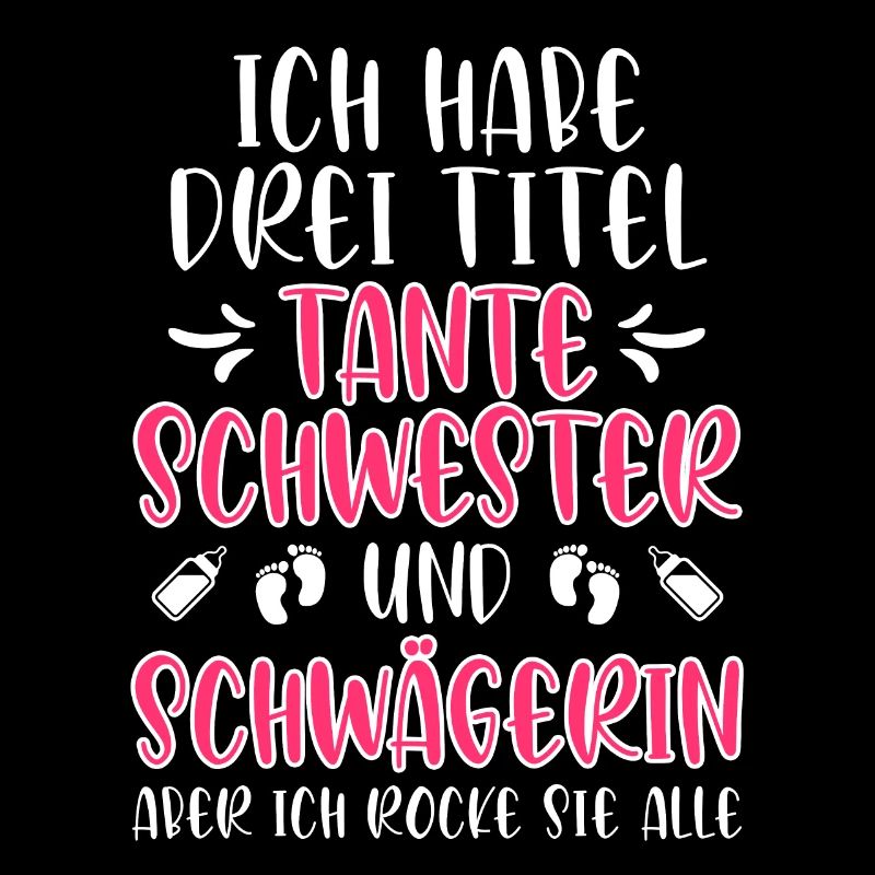 Ich bin Schwester Schwägerin und coole Tante