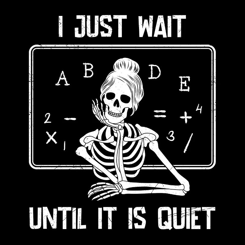 I wait until it's quiet Teacher Teacher
