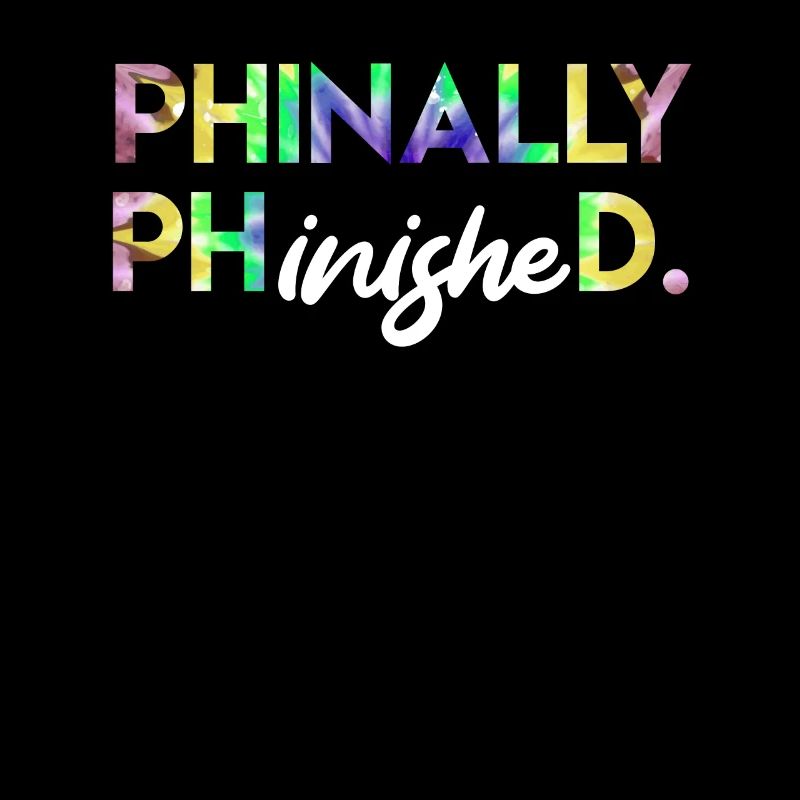 Phinally Phinished Ph.D Finally Finished Ph.D.