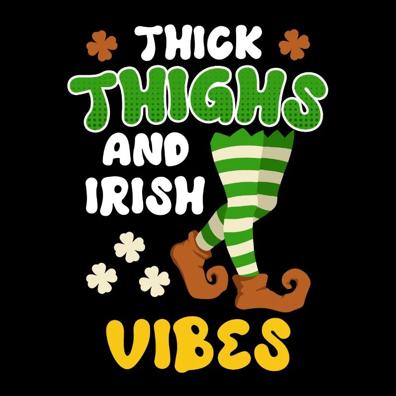 Thick thighs and Irish Vibes St. Patrick’s Day