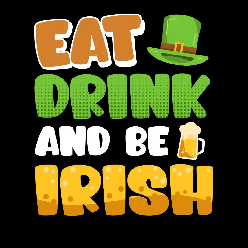 Eat Drink and be Irish St. Patrick’s Day