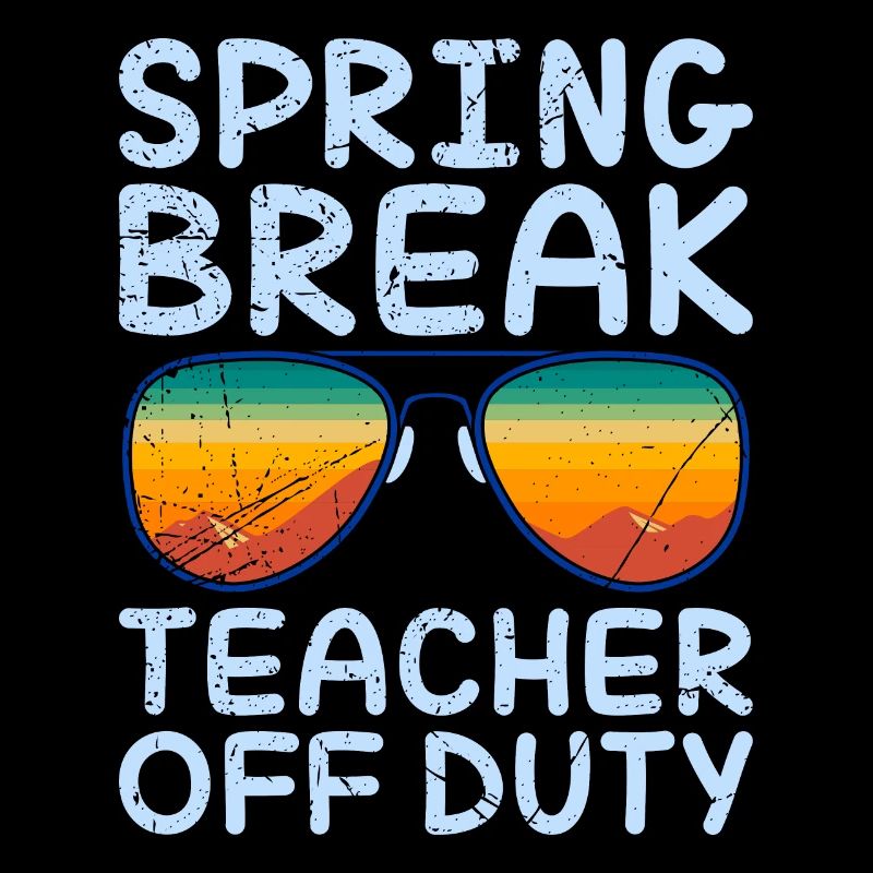 Spring Break Teacher off duty Schule Ferien Lehrer